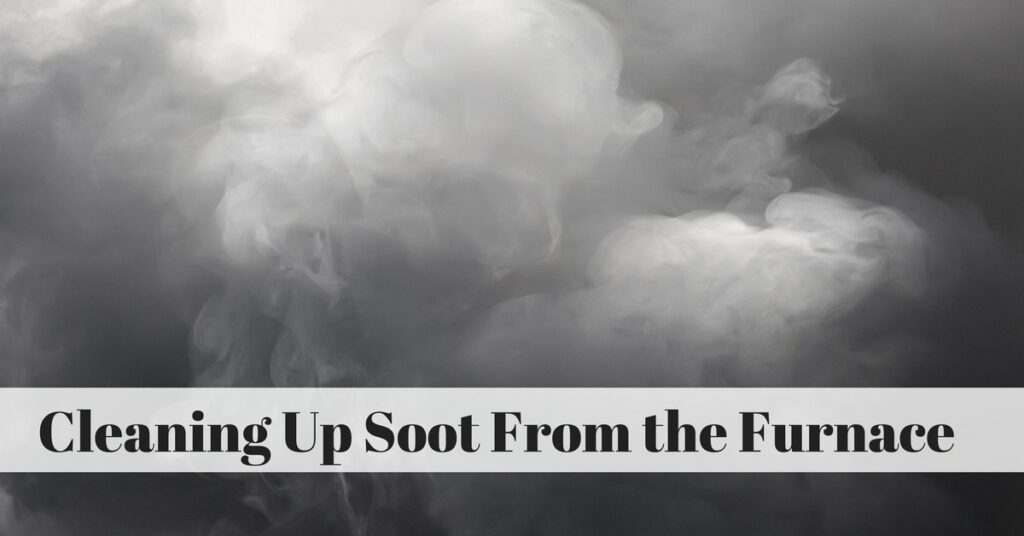 cleaning up soot from furnace